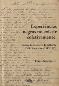 Experiências negras no existir coletivamente: Sociedade Recreativa Beneficente União Rosariense (1915-1965)